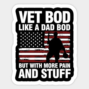 Vet Bod Like a Dad Bod But With More Pain and Stuff Sticker